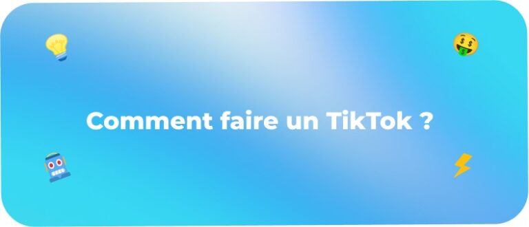 Comment faire un TikTok